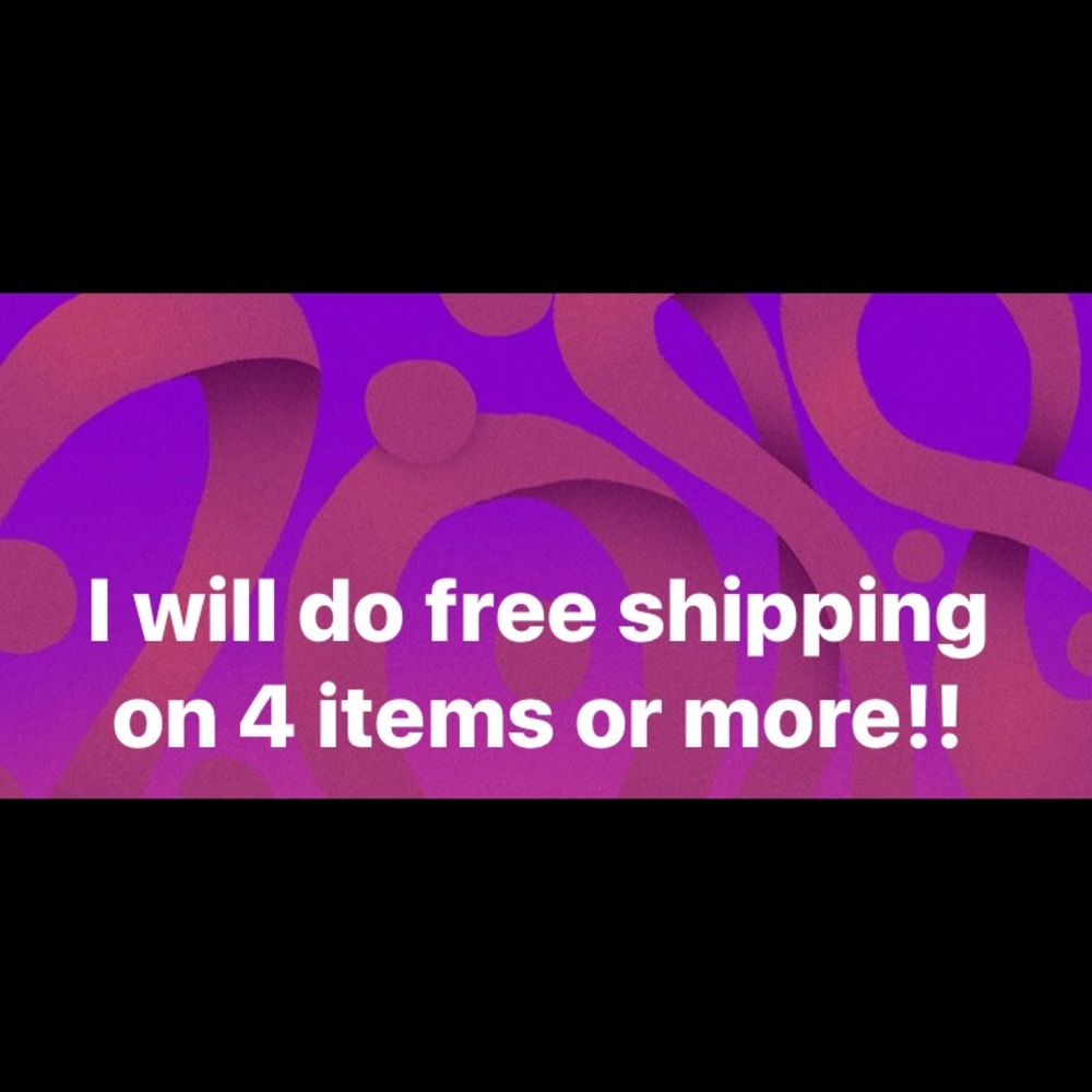 Free shipping on 4 items or more!!!